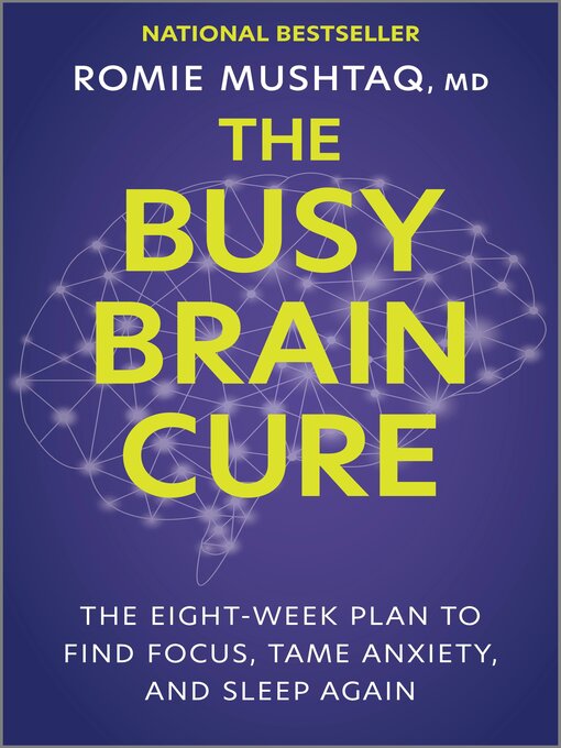 Title details for The Busy Brain Cure by Romie Mushtaq - Available